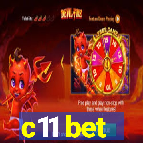 c11 bet